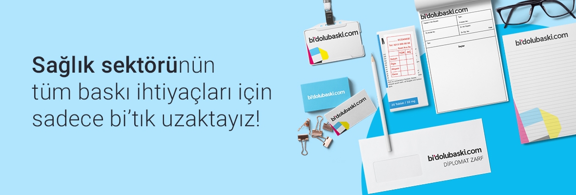 Sağlık Sektörüne Özel Baskı Ürünleri Bidolubaskı'da.